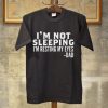 I'm Not Sleeping I'm Resting My Eyes T-Shirt