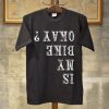 Is My Bike Ok Funny Upside Down Cycling T-shirt