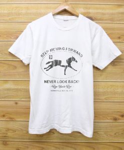 Keep Moving Forward T shirts