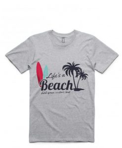 Life's a Beach T-shirt