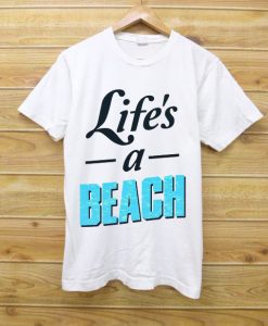 Life's a Beach White Tshirts