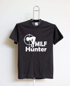 MILF HUNTER T SHIRTS