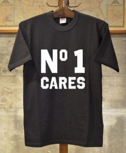 NO 1 CARES T SHIRTS