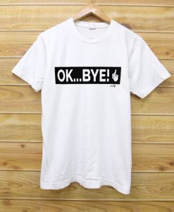 Ok Bye Women's Short Sleeve White T-Shirt