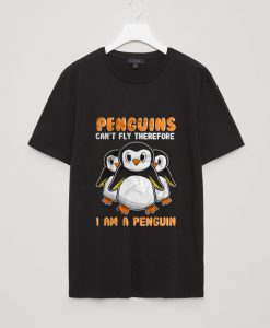 Penguins Can't Fly Therefore I Am A Penguin Shirt