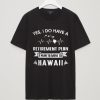 Plan To Move To Hawaii Shirt