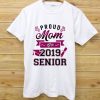 Proud Mom of a 2019 Senior Tshirts