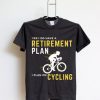 RETIREMRENT CYCLNG T SHIRTS