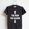 THE MAN THE LEGEND FUNNY SLOGAN T-SHIRT.