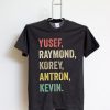 Yusef Raymond Korey Antron & Kevin Tshirt