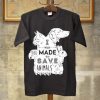 i was made save animal t shirts