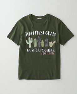 teachers team any grade cactus stick together DARK GREN shirt