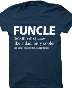 Funcle Like A Dad Only Cooler blue naval T-Shirt.jpg