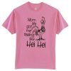 Mom Life Got Me Feeling Like Hei Hei T-Shirt