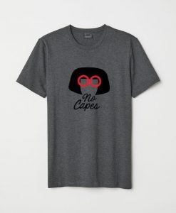 No Capes T-Shirt