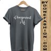 Pregnant Af Slogan Hipster Unisex dark green Tshirt