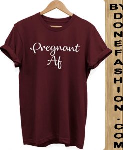 Pregnant Af Slogan Hipster Unisex red maroon Tshirt