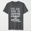 This Girl Runs on Caffeine Target and Amazon Prime Grey Shirt