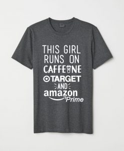 This Girl Runs on Caffeine Target and Amazon Prime Grey Shirt