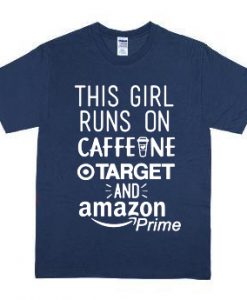 This Girl Runs on Caffeine Target and Amazon Prime Shirt