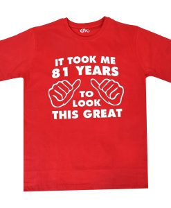 Took Me Years To Look This Good Funny Birthday Red T Shirt