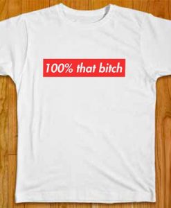 100% That Bitch Box Logo White Tshirts