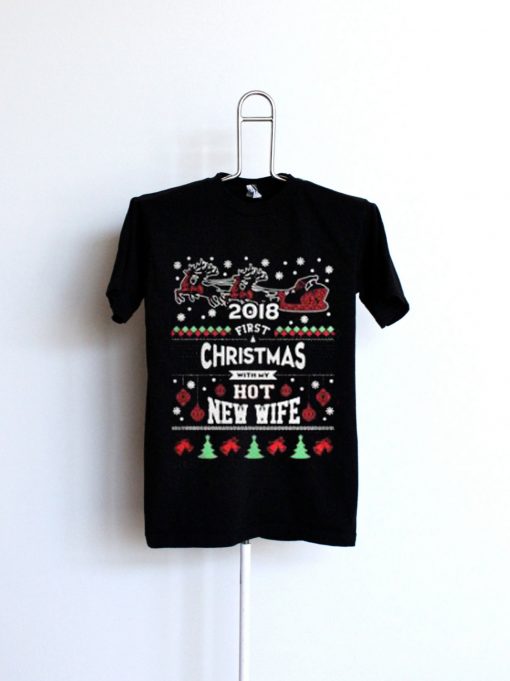 2018 First Christmas With My Hot New Wife T Shirt