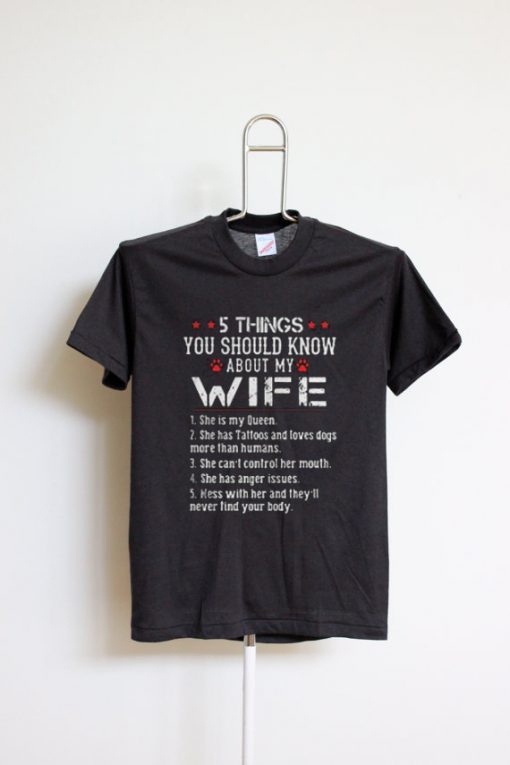 5 things you should know about my wife T Shirt