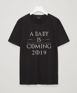 A Baby Is Coming 2019 T Shirt