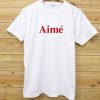 Aime T Shirt