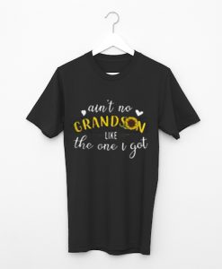 Ain’t no grandson T Shirt