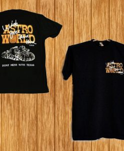 Astroworld Dont Mess With Texas T Shirt