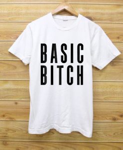 Basic Bitch White T Shirts