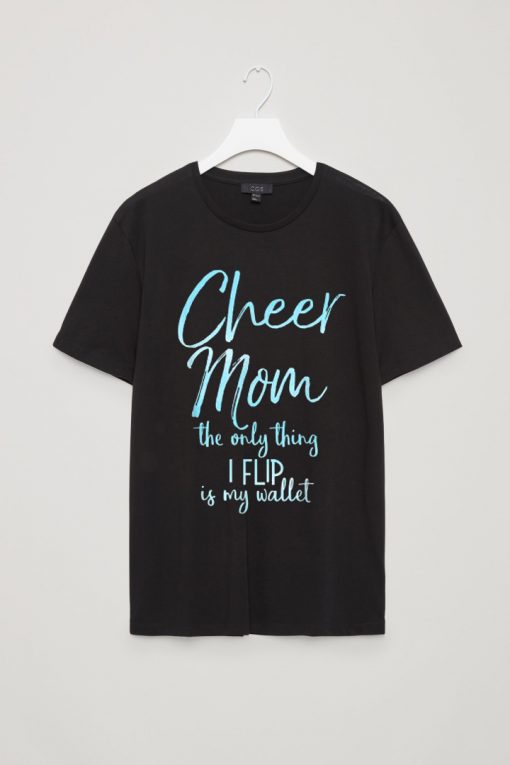 Cheer Mom the Only Thing Flip is My Wallet Shirt