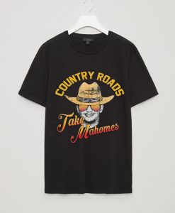 Country Roads Take Mahomes Tshirts