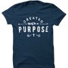 Created With A Purpose T-Shirt