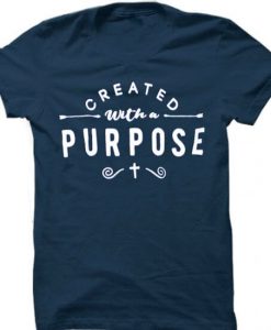 Created With A Purpose T-Shirt