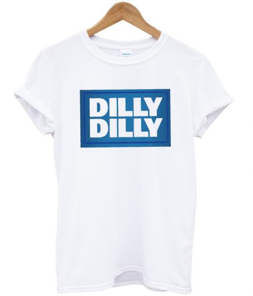 DILLY DILLY T-Shirt