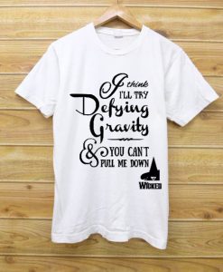 Defying Gravity Shirt