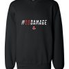 Do Damage Unisex Sweatshirts