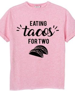 Eating Tacos For Two Shirt