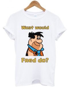 Fred Flintstone What would Fred Do T-Shirt