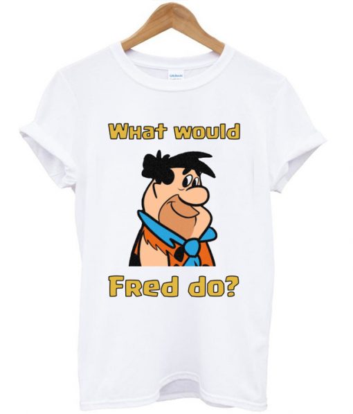 Fred Flintstone What would Fred Do T-Shirt