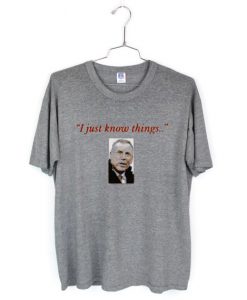 John Dorsey I Just Know Things T Shirt