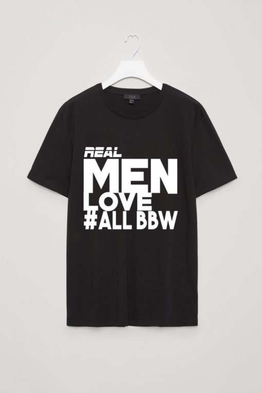 Men Love Bbw T Shirt