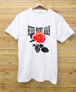 Never Broke Again Rose T Shirt