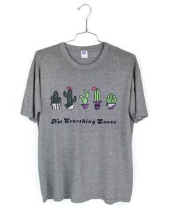 Not Everything Succs t-shirts grey