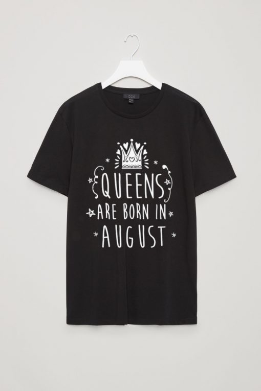 Queens are born in August - T-Shirt