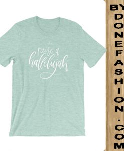 Raise a Hallelujah tee green aqua