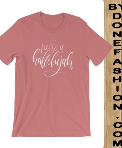 Raise a Hallelujah tee